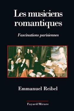 Les musiciens romantiques Emmanuel REIBEL Livre Les Epoques