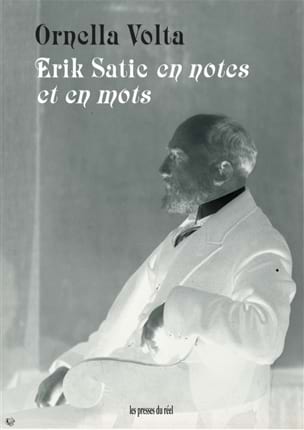 Erik Satie en notes et en mots - et présenté par Ornella Volta édité