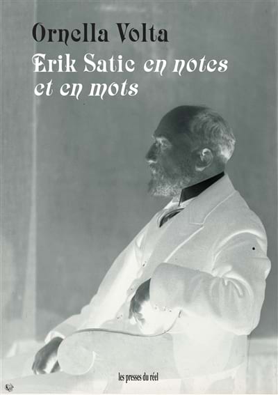 Erik Satie en notes et en mots - et présenté par Ornella Volta édité