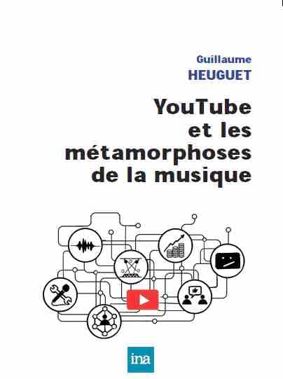 YouTube et les métamorphoses de la musique - Guillaume HEUGUET - Livre