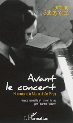 Avant le concert : hommage à Maria Joao Pires - Caroline SABLAYROLLES