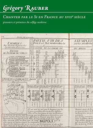 Rauber Grégory - Chanter par le si en France au XVIIe siècle - Livre - di-arezzo.fr