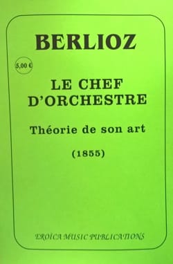 Le chef d'orchestre: théorie de son art (1855) - BERLIOZ - Livre