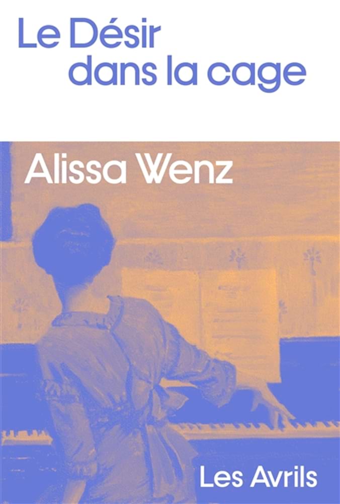 Le désir dans la cage Wenz Alissa Livre Les Hommes