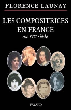 Les compositrices en France au XIXème siècle - Florence LAUNAY - Livre