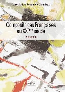 Compositrices françaises au XXe siècle, vol 2 - COLLECTIF - Livre