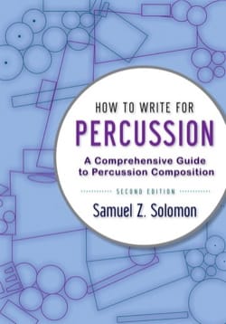 How to Write for Percussion, 2nd edition - Samuel Z. SOLOMON - Livre