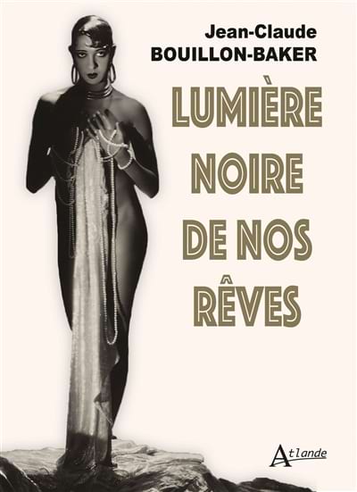 Lumière noire de nos rêves - Bouillon-Baker Jean-Claude - Livre