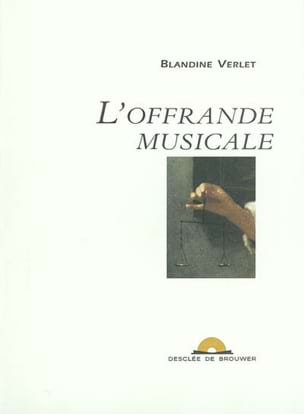 Verlet Blandine - L'offrande musicale - Livre - di-arezzo.ch