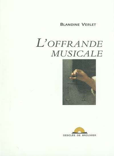 L'offrande musicale Verlet Blandine Livre Technique instrumentale