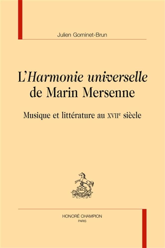 L'Harmonie universelle de Marin Mersenne : musique et littérature au XVIIe siècl