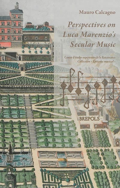 Perspectives on Luca Marenzio’s Secular Music - Mauro CALCAGNO