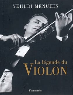 La légende du violon Yehudi MENUHIN Livre Les Instruments