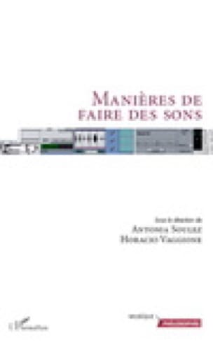 Manières de faire des sons - SOULEZ Antonia / VAGGIONE Horacio - Livre