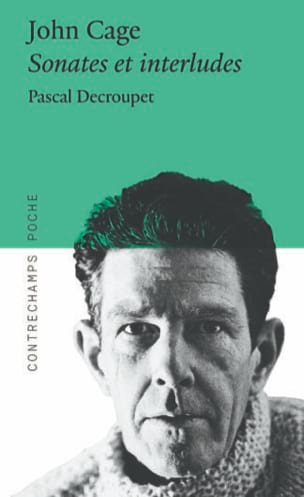 John Cage : Sonates et interludes Decroupet Pascal Livre Les Hommes