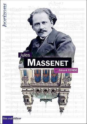 Jules Massenet Gérard CONDE Livre Les Hommes