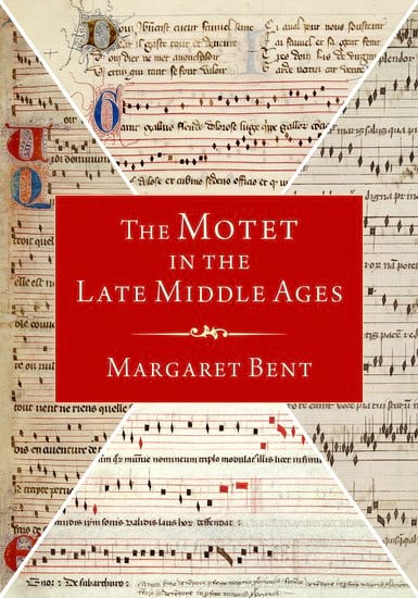 The Motet in the Late Middle Ages Margaret BENT Livre Les Epoques