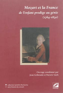 Feuillez l'ouvrage Mozart et la France : de l'enfant prodige au génie (1764-1830)
