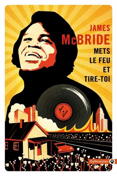 Mets le feu et tire-toi James MCBRIDE Livre