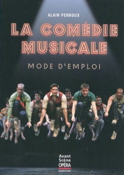 Avant-scène opéra (L') : La comédie musicale, mode d'emploi