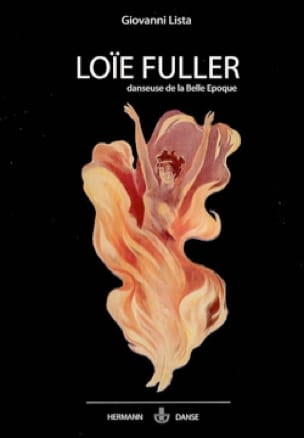 Loïe Fuller, danseuse de la Belle Époque Giovanni LISTA Livre Les Arts