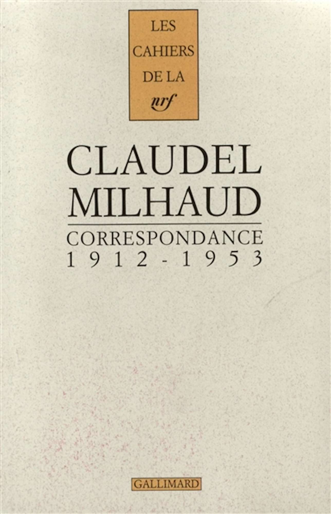 Correspondance Paul Claudel-Darius Milhaud : 1912-1953 - MILHAUD