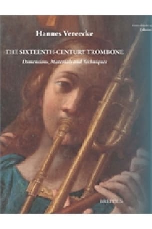 The 16th century trombone: dimensions, materials and techniques