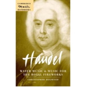 Handel : Water music and Music for the royal fireworks