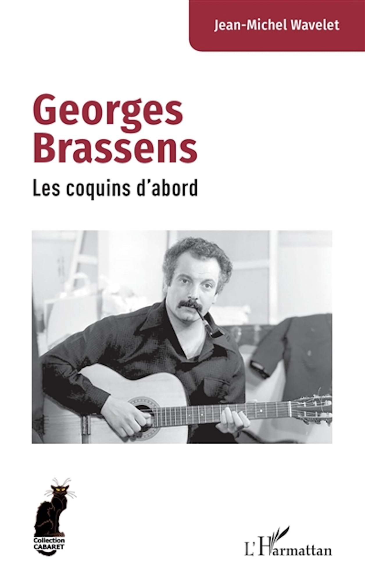 Georges Brassens : les coquins d'abord - Wavelet Jean-Michel - Livre