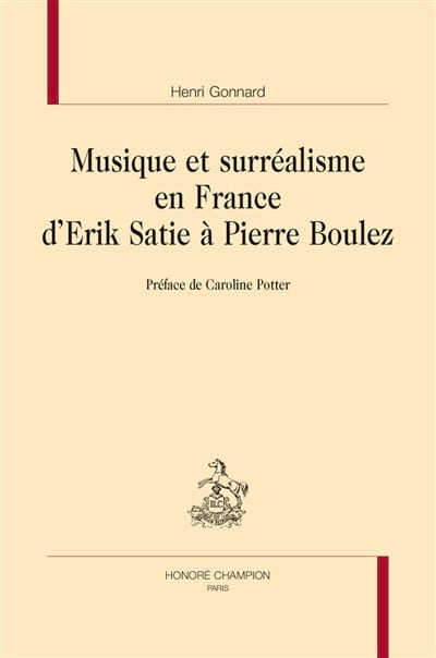 Musique et surréalisme en France : d'Erik Satie à Pierre Boulez