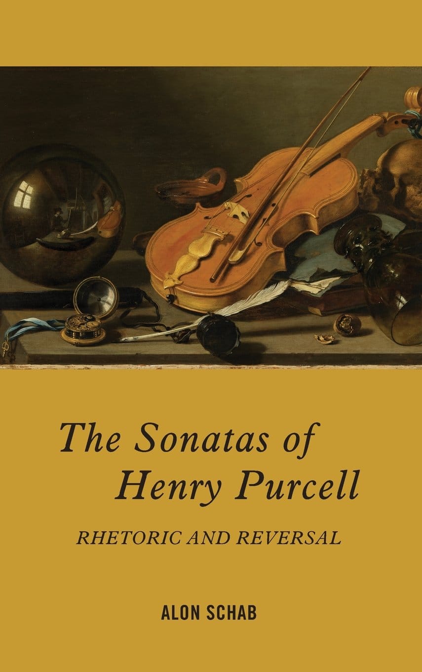The sonatas of Henry Purcell : rhetoric and reversal - Alon SCHAB
