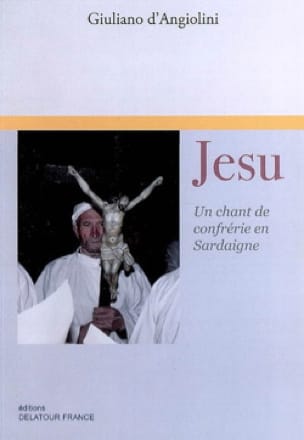 Jesu, un chant de confrérie en Sardaigne - D'ANGIOLINI Giuliano