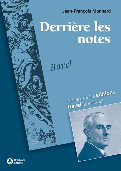 Derrière les notes, Textes pour les éditions Ravel de Breitkopf