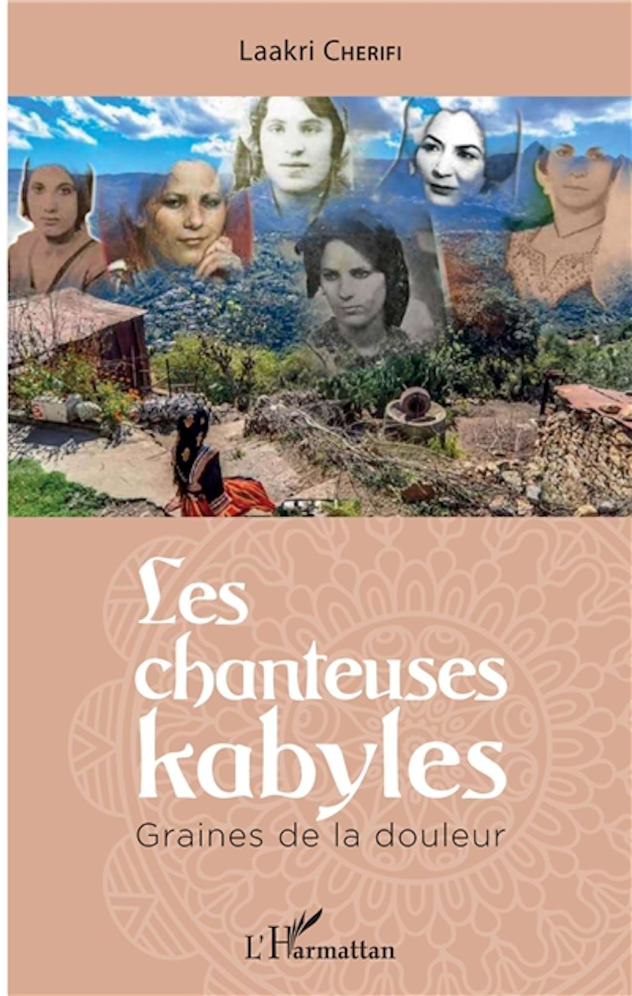 Les chanteuses kabyles : graines de la douleur - Cherifi Laakri