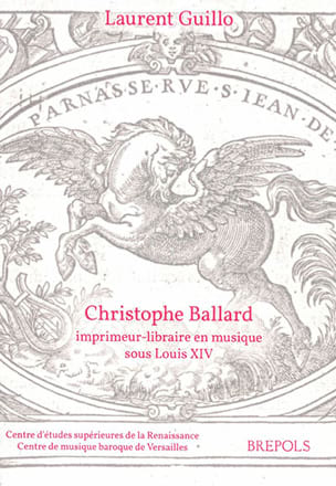 Christophe Ballard : imprimeur-libraire en musique sous Louis XIV 