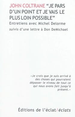 Je pars d'un point et je vais le plus loin possible - John COLTRANE