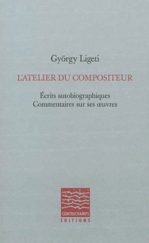 L'atelier du compositeur LIGETI Livre Les Hommes