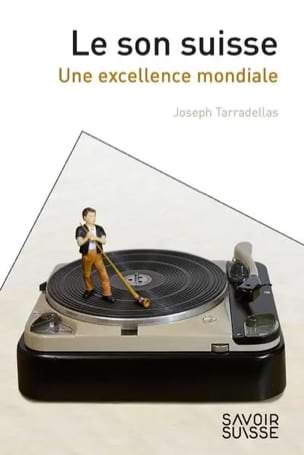 Le son suisse : une excellence mondiale - Tarradellas Joseph - Livre