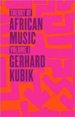 Theory of African Music, vol. 1 Gerhard KUBIK Livre Les Pays