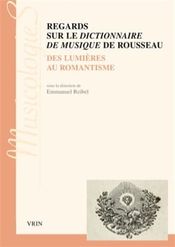 Regards sur le Dictionnaire de Musique de Rousseau - Emmanuel REIBEL