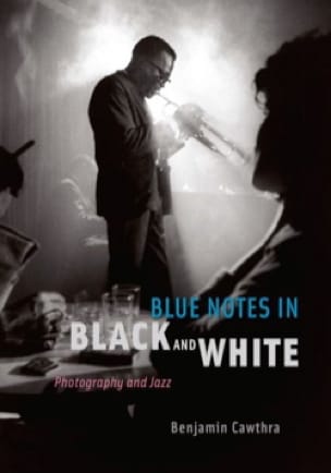 Blue Notes in Black and White: Photography and Jazz (Livre en anglais)