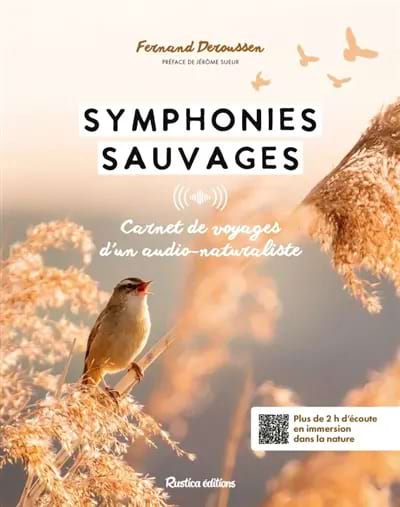 Symphonies sauvages : carnet de voyages d'un audio-naturaliste