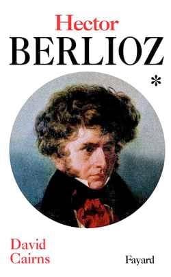 Hector Berlioz, tome 1 David CAIRNS Livre Les Hommes