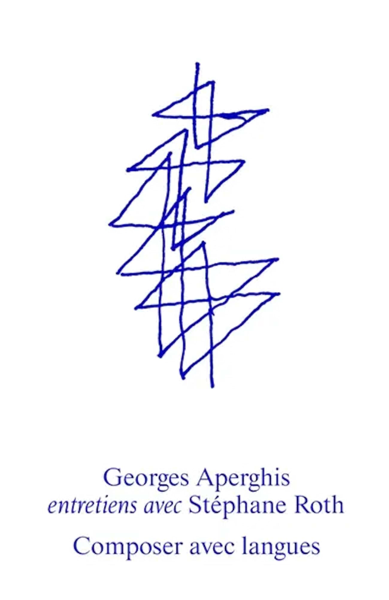 Composer en langues : entretiens avec Georges Aperghis - Roth Stéphane