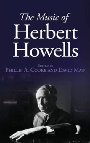 The Music of Herbert Howells - COOKE Philipp A. / MAW David - Livre