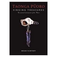 Taonga Puoro, singing treasures - the musical instruments of the Maori