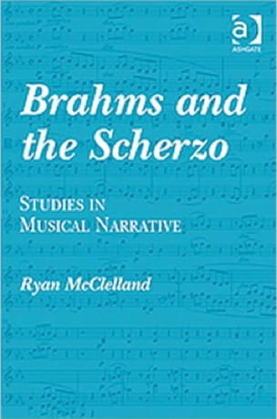 Brahms and the Scherzo: Studies in Musical Narrative (Livre en anglais)