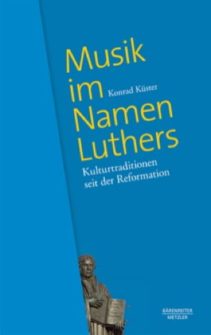 Musik im Namen Luthers Konrad KÜSTER Livre Les Epoques