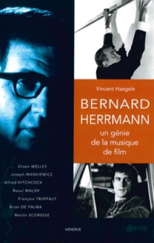 Bernard Herrmann : un génie de la musique de film - Vincent HAEGELE