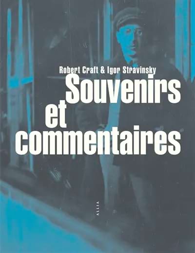 Souvenirs et commentaires - Robert Craft & Igor Stravinsky - Livre